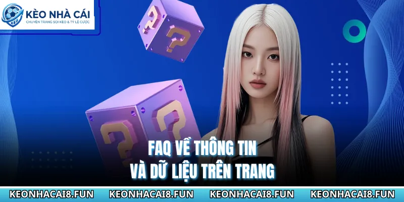 FAQ về thông tin và dữ liệu trên trang 