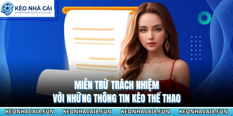 Miễn trừ trách nhiệm với những thông tin kèo thể thao