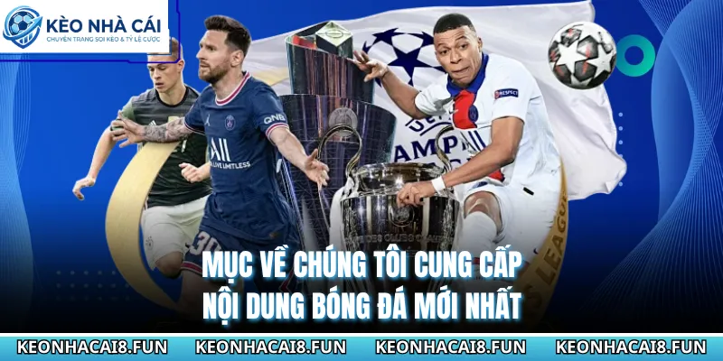 Mục Về chúng tôi cung cấp nội dung bóng đá mới nhất