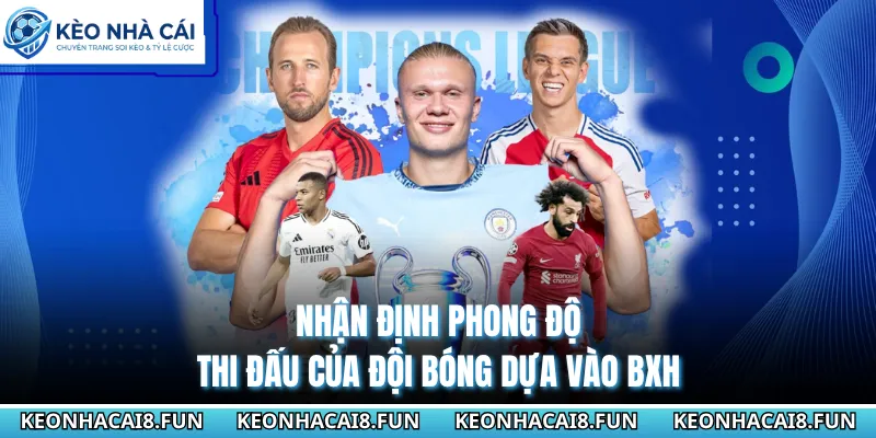 Nhận định phong độ thi đấu của đội bóng dựa vào BXH