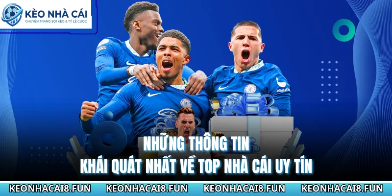 Những thông tin khái quát nhất về top nhà cái uy tín