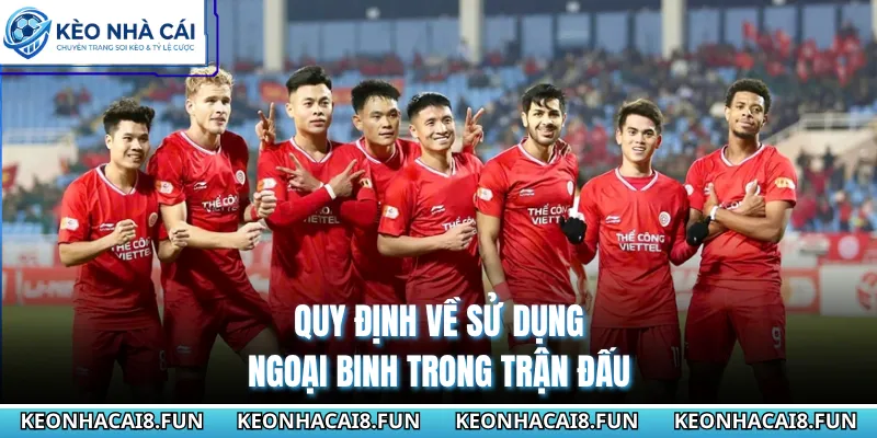 Quy định về sử dụng ngoại binh trong trận đấu 