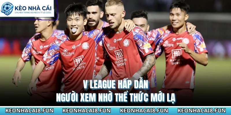 V League hấp dẫn người xem nhờ thể thức mới lạ 
