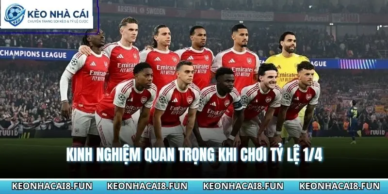 Kinh nghiệm quan trọng khi chơi tỷ lệ 1/4