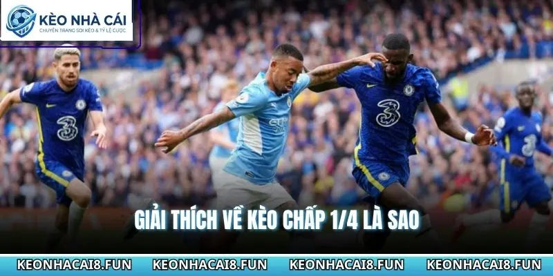 Giải thích về kèo chấp 1/4 là sao