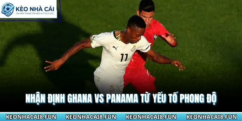 Nhận định World Cup 2026 Ghana vs Panama qua phong độ